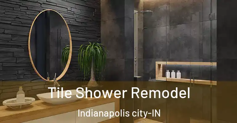 inner Bathroom imggen Tile Shower Remodel Indianapolis city-IN